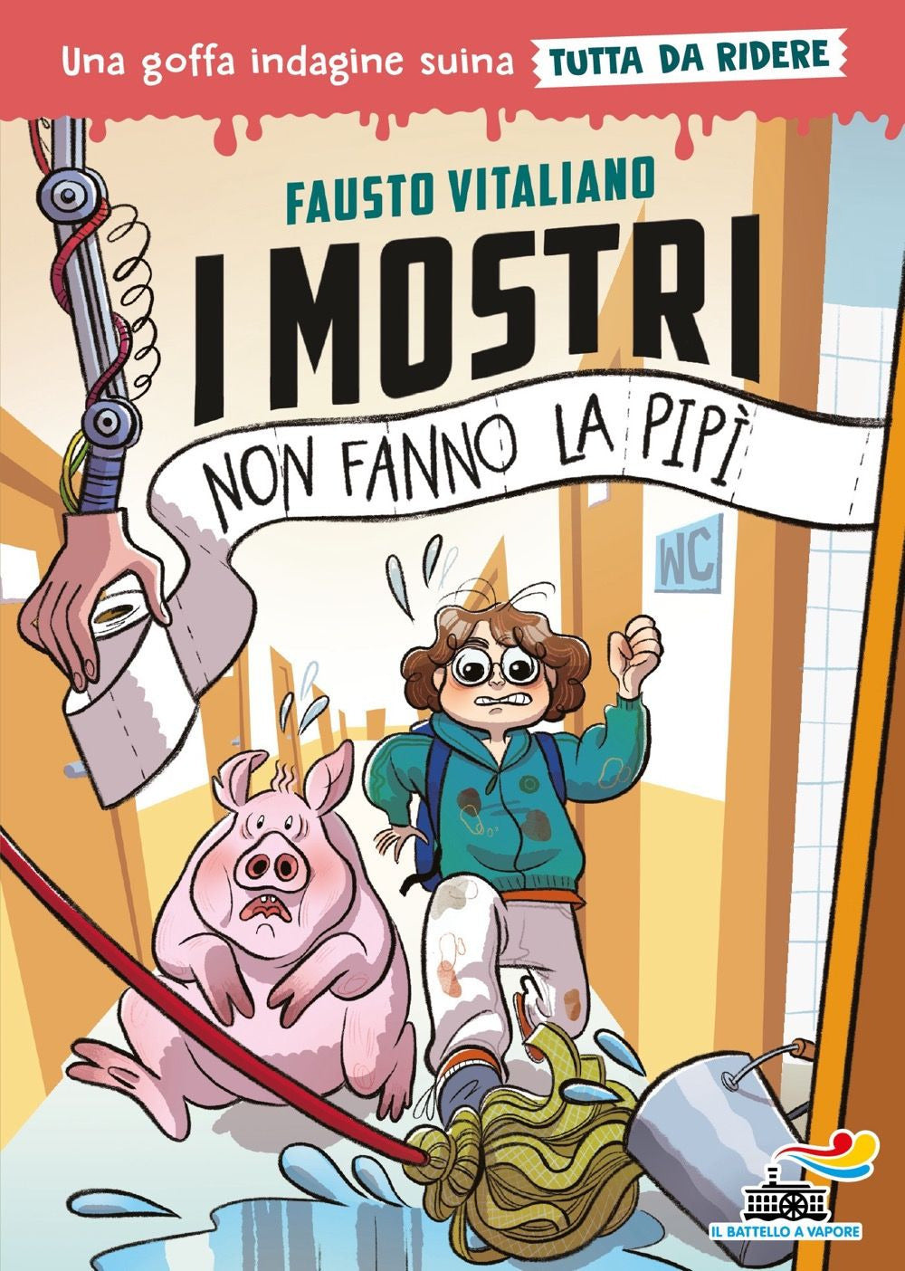 I mostri non fanno la pipì. Una goffa indagine suina tutta da ridere. Ediz. illustrata