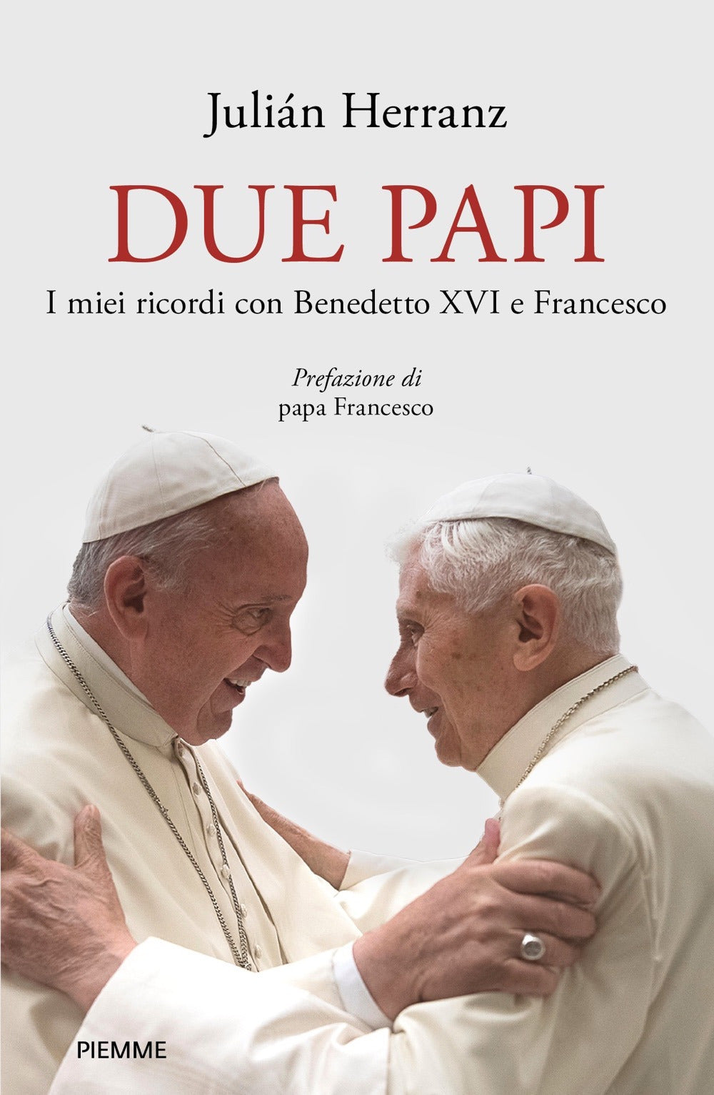 Due papi. I miei ricordi con Benedetto XVI e Francesco
