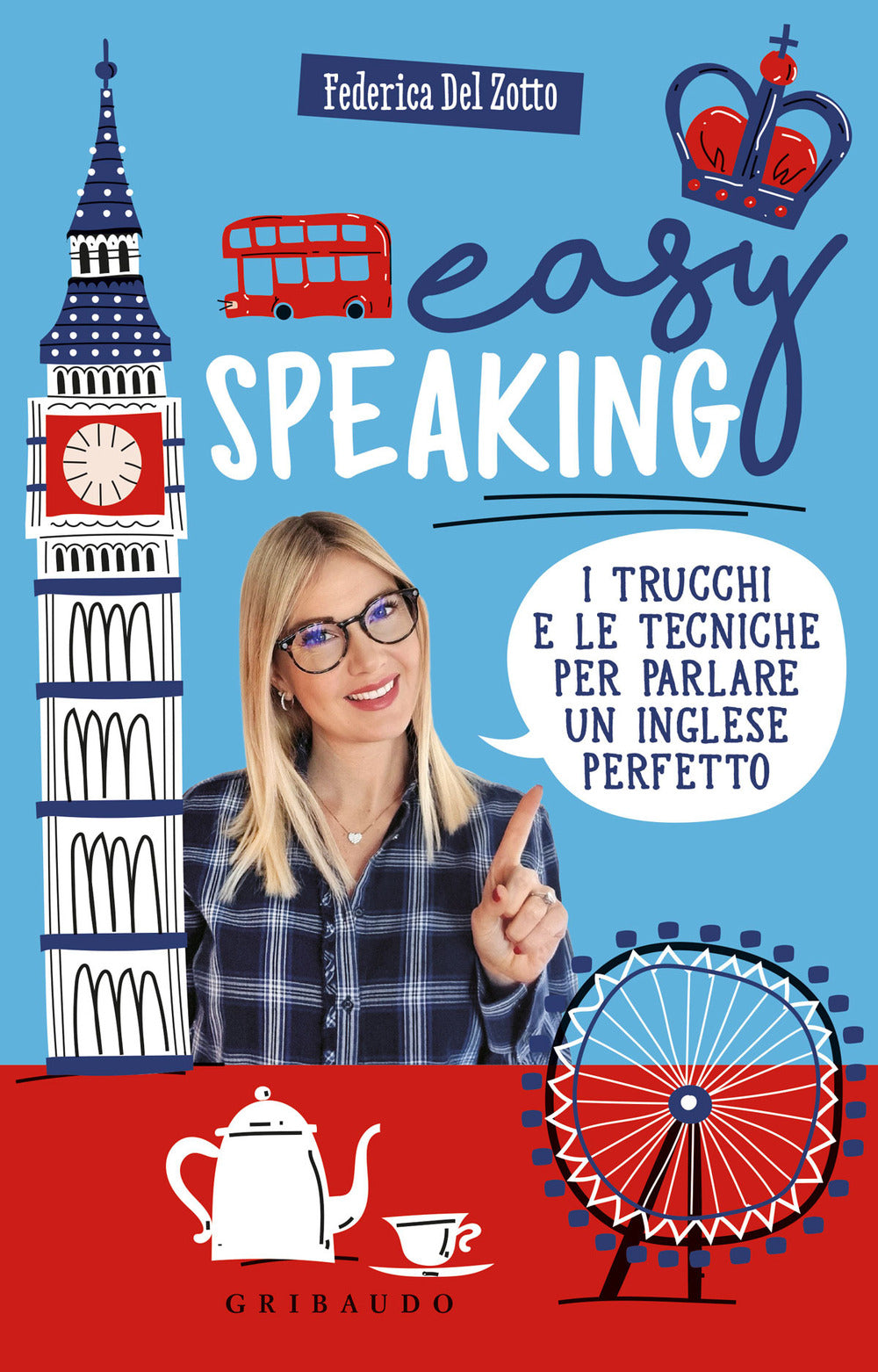 Easy speaking. I trucchi e le tecniche per parlare un inglese perfetto.