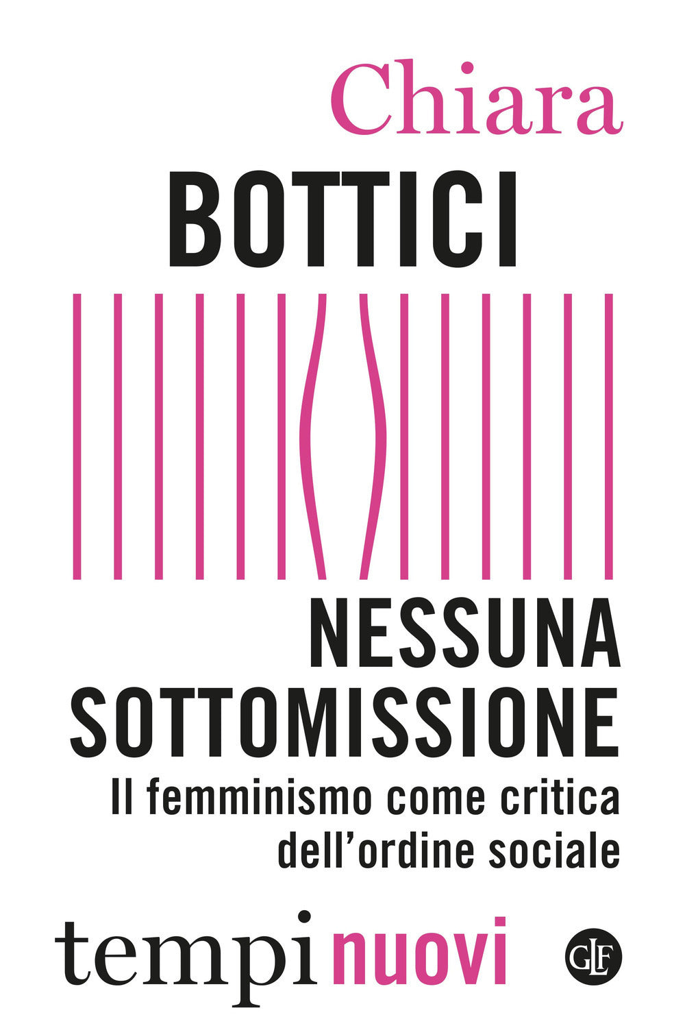 Nessuna sottomissione. Il femminismo come critica dell'ordine sociale