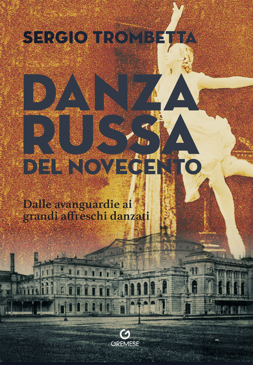 Danza russa del Novecento. Dalle avanguardie ai grandi affreschi danzati