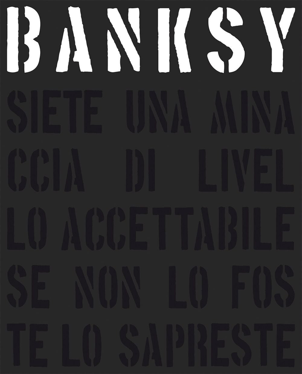 Banksy. Siete una minaccia di livello accettabile. Nuova ediz..