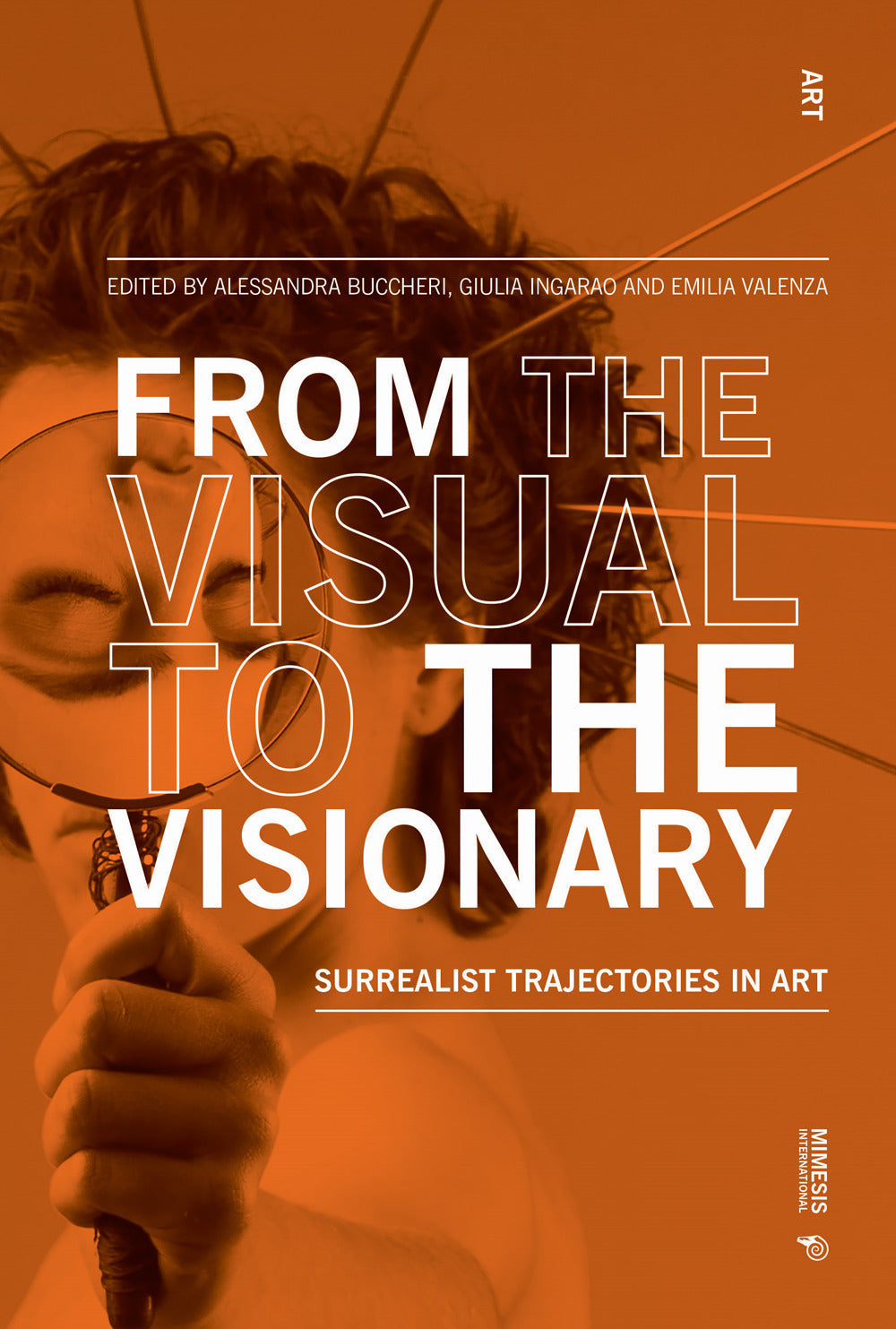 From the visual to the visionary. Surrealist trajectories in art