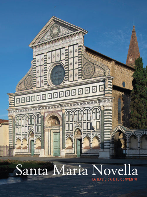 Santa Maria Novella. La basilica e il convento. Vol. 1: Dalla fondazione al tardogotico