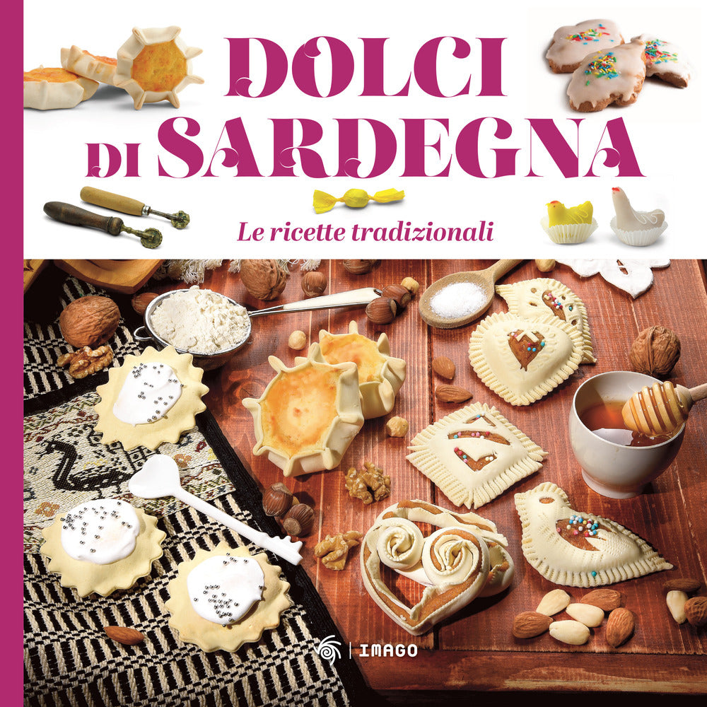 Dolci di Sardegna. Le ricette tradizionali