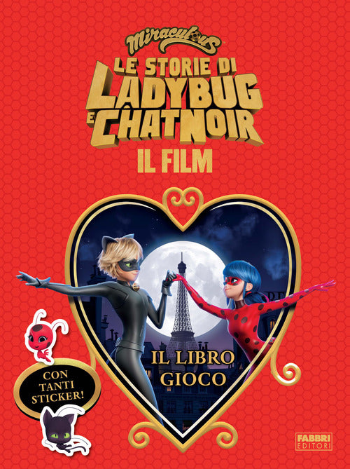 Miraculous. Le storie di Ladybug e Chat Noir. Il film. Il libro gioco. Con adesivi