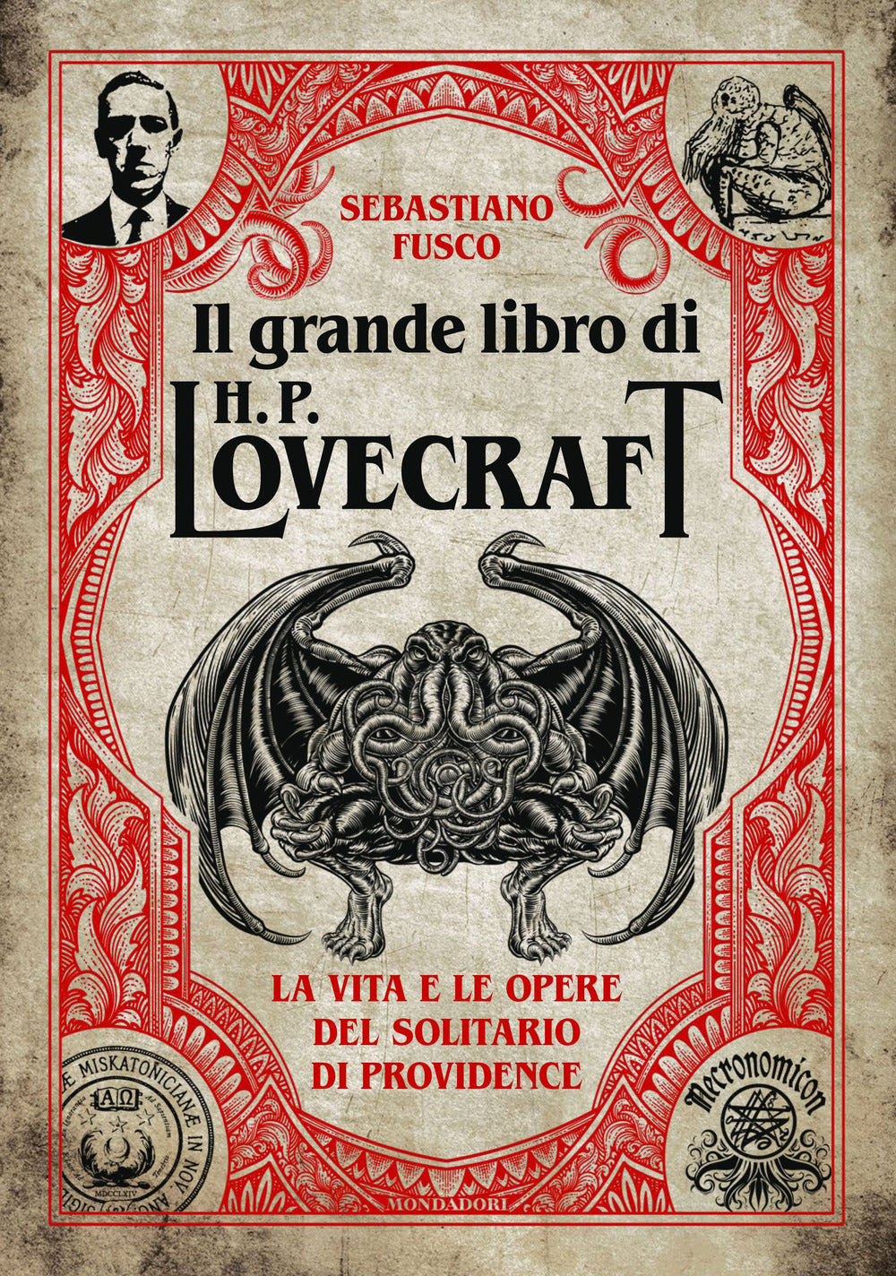 Il grande libro di H. P. Lovecraft. La vita e le opere del solitario di Providence