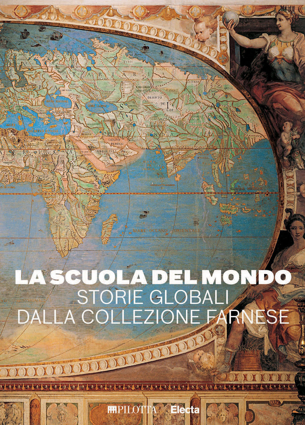 La scuola del mondo. Storie globali dalla collezione Farnese. Ediz. illustrata