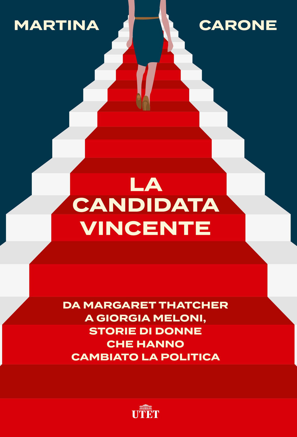 La candidata vincente. Da Margaret Thatcher a Giorgia Meloni, storie di donne che hanno cambiato la politica