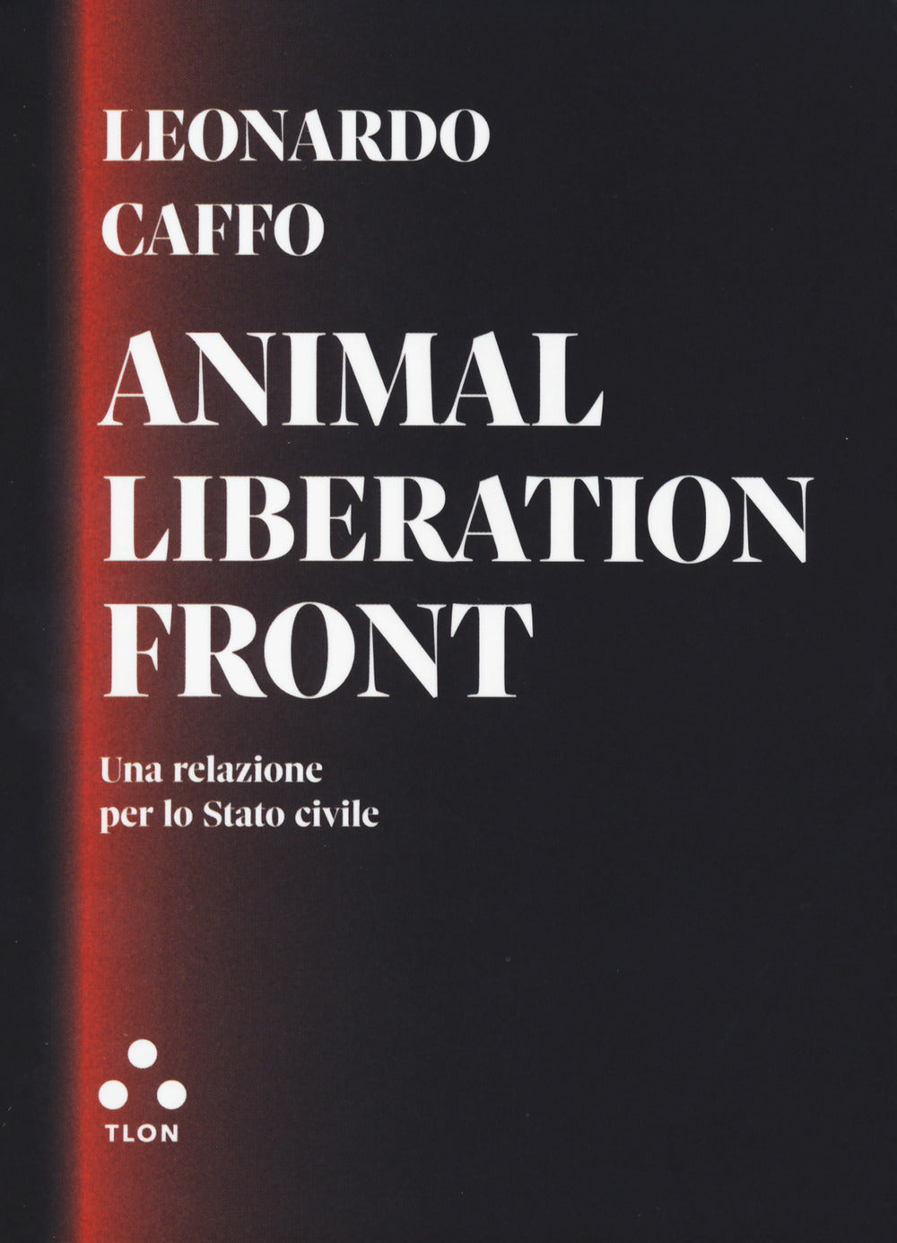 Animal liberation front. Una relazione per lo Stato civile