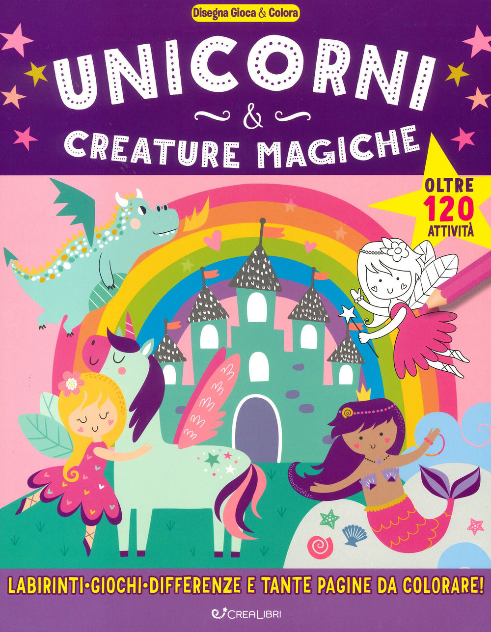 Unicorni & creature magiche. Disegna gioca & colora. Ediz. a colori