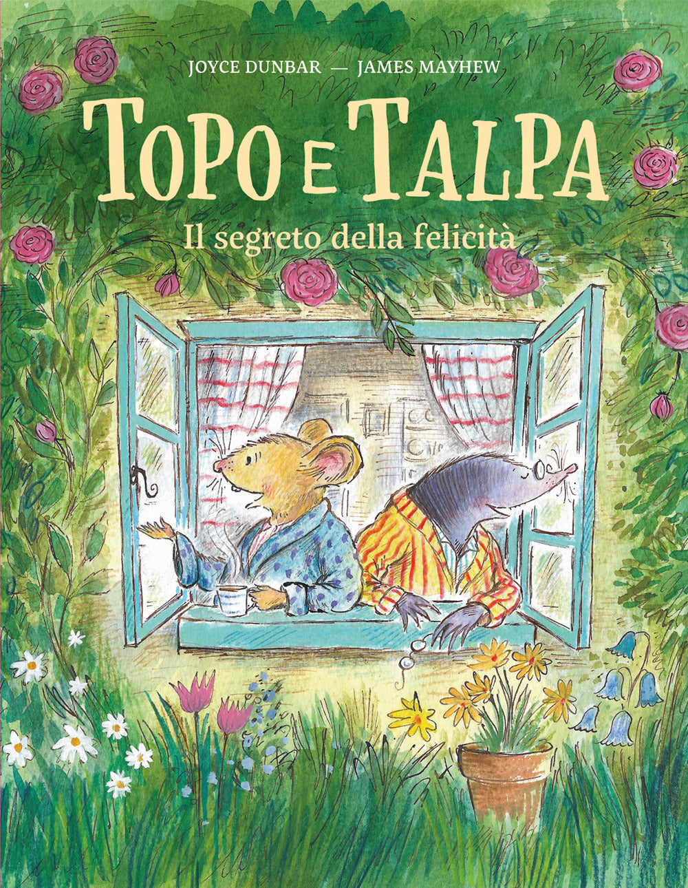 Topo e talpa. Il segreto della felicità. Ediz. a colori