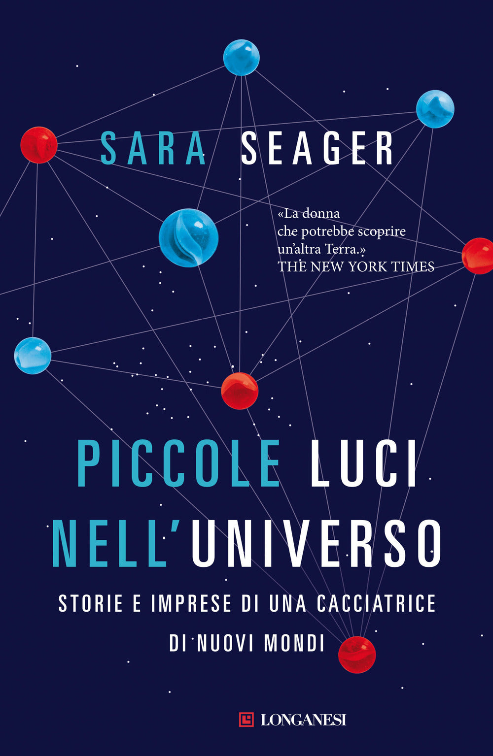 Piccole luci nell'universo. Storie e imprese di una cacciatrice di nuovi mondi.