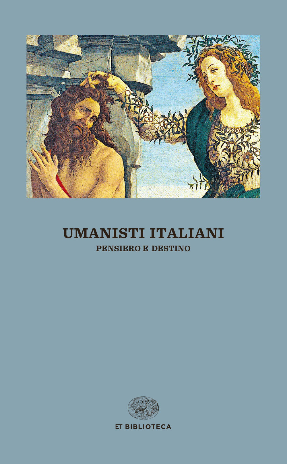 Umanisti italiani. Pensiero e destino.