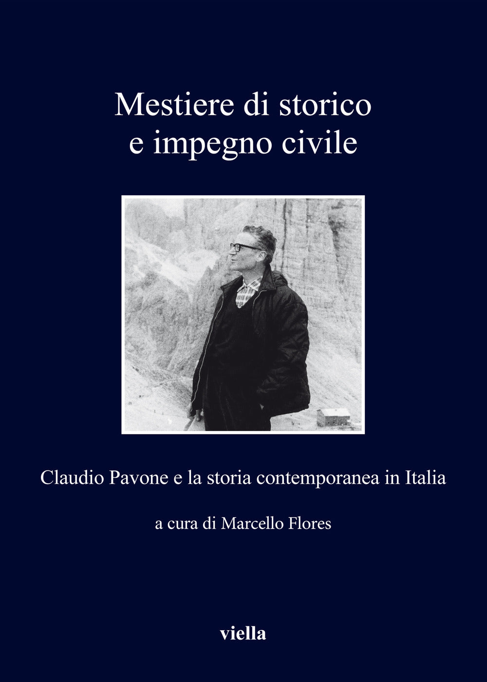 Mestiere di storico e impegno civile. Claudio Pavone e la storia contemporanea in Italia.