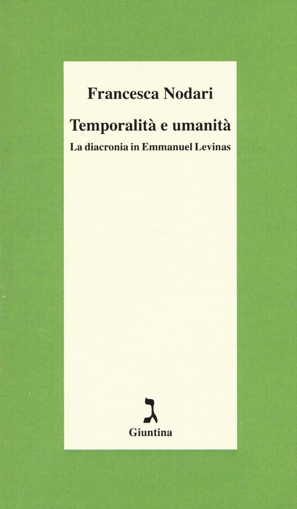 Temporalità e umanità. La diacronia in Emmanuel Levinas.
