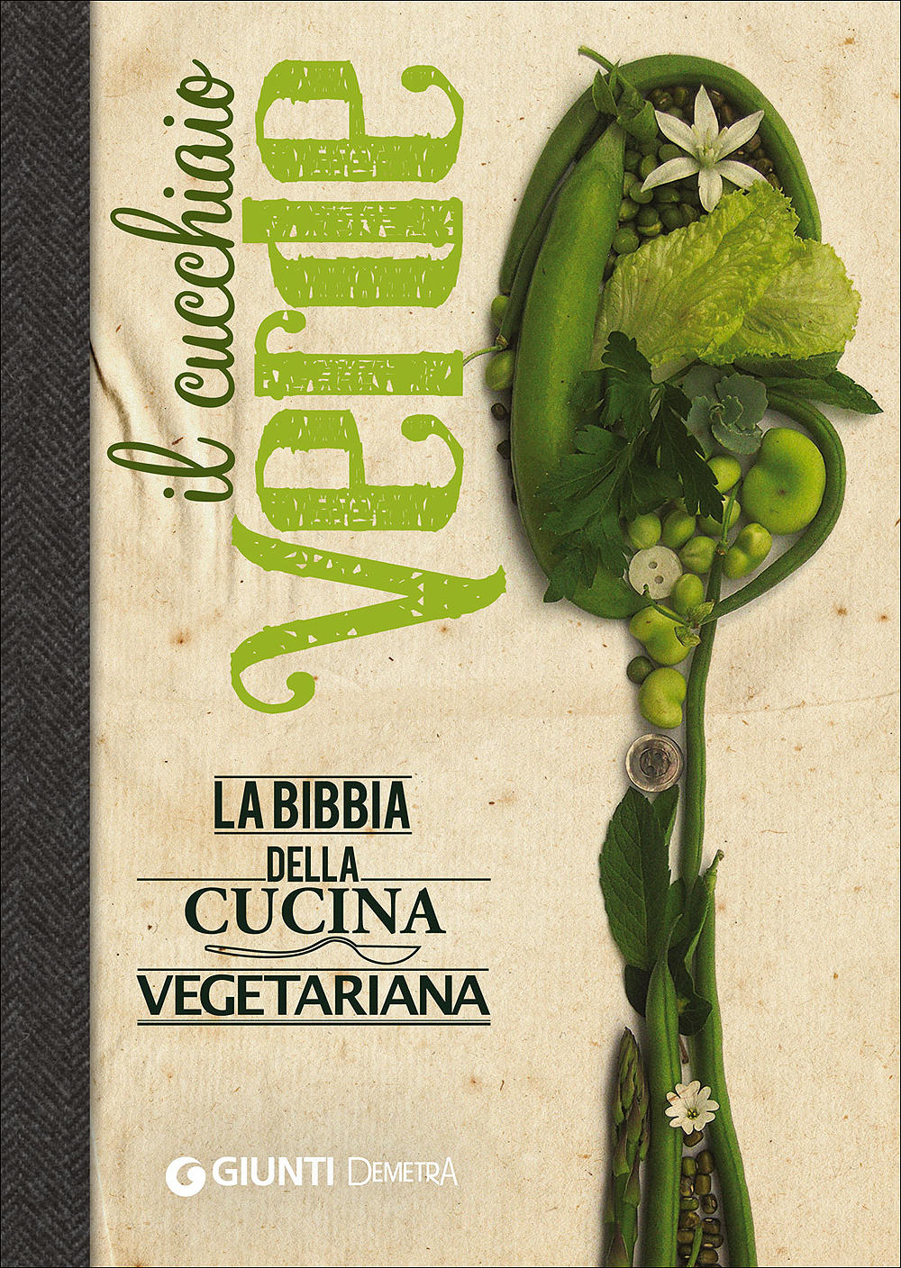Il Cucchiaio Verde. La bibbia della cucina vegetariana