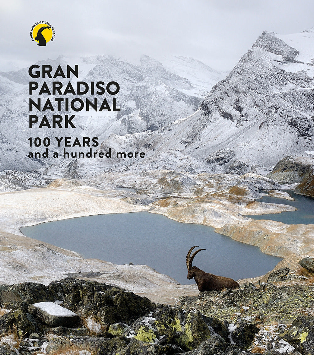 Parco nazionale Gran Paradiso. 100 anni e cento ancora. Ediz. inglese.