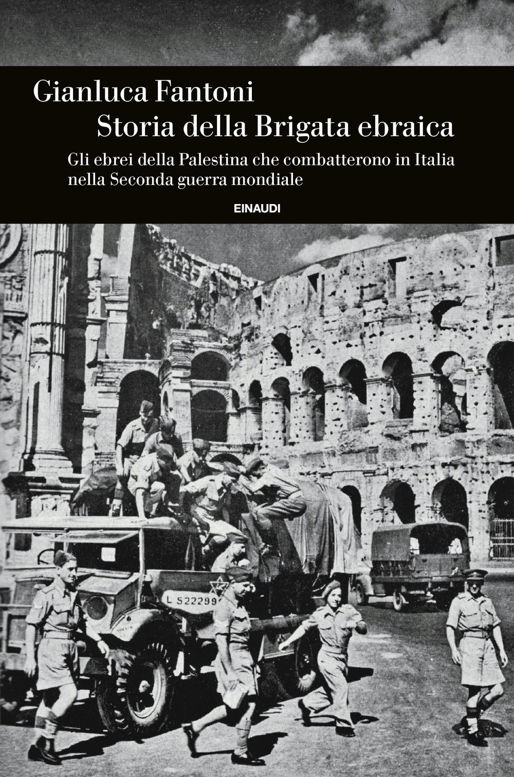 Storia della Brigata ebraica. Gli ebrei della Palestina che combatterono in Italia nella Seconda guerra mondiale.