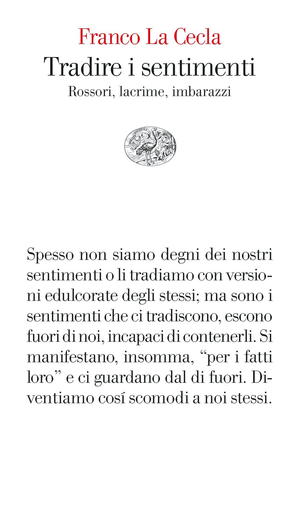 Tradire i sentimenti. Rossori, lacrime, imbarazzi.