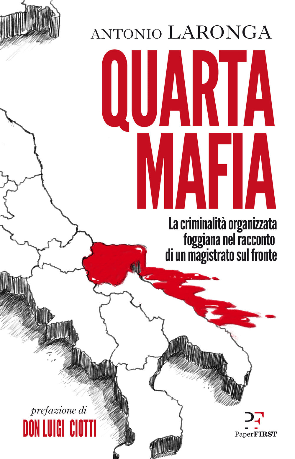 Quarta mafia. La criminalità organizzata foggiana nel racconto di un magistrato sul fronte.