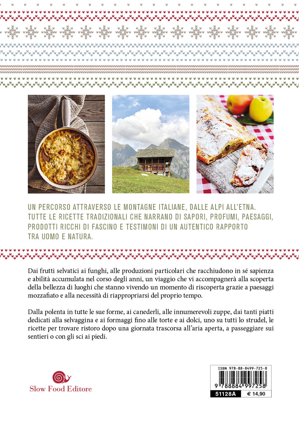 La cucina di montagna. Viaggio dal Friuli Venezia Giulia alla Sardegna attraverso paesaggi unici e cibi da scoprire