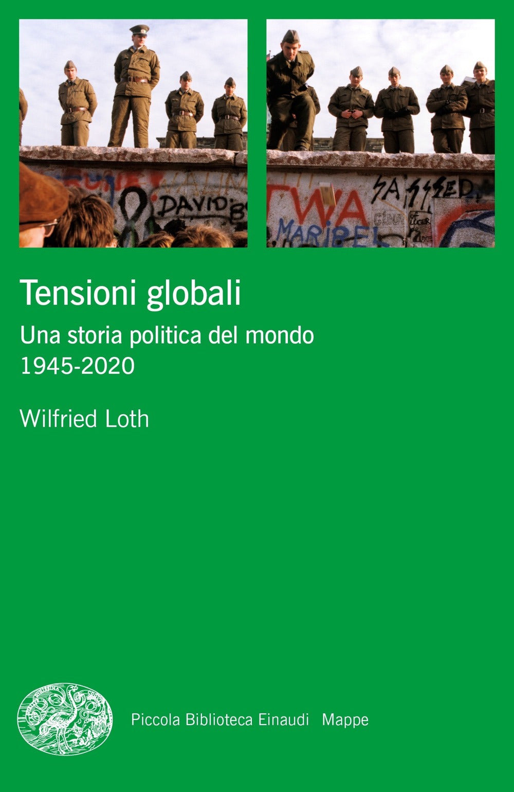 Tensioni globali. Una storia politica del mondo 1945-2020.