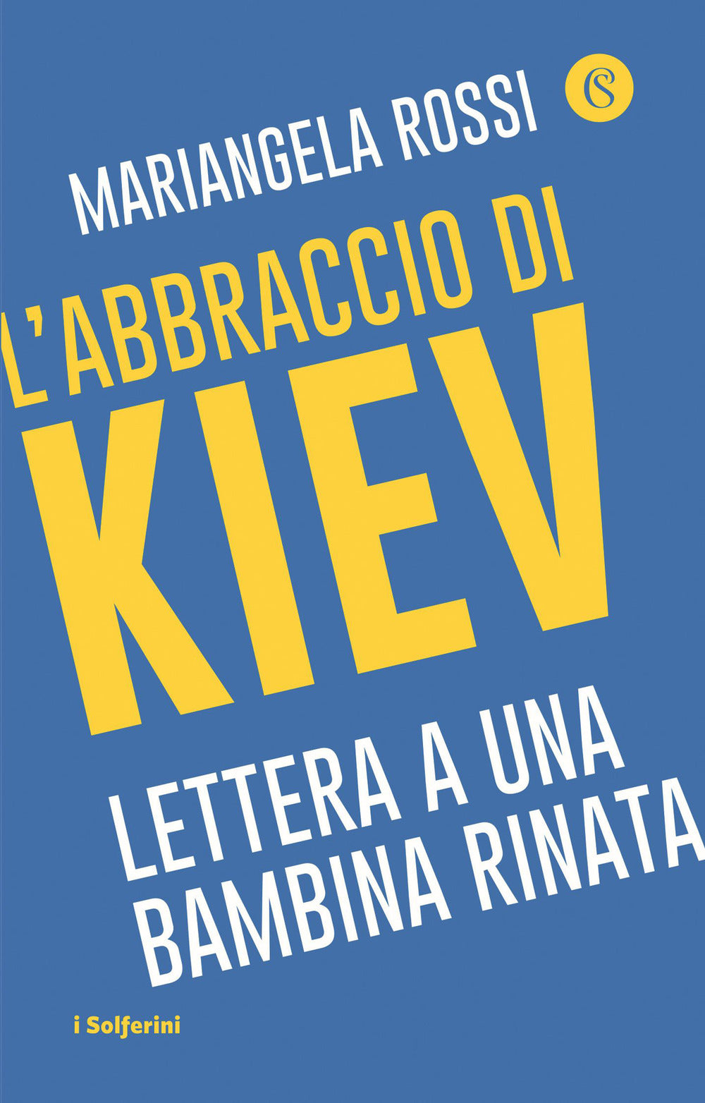 L'abbraccio di Kiev. Lettera a una bambina rinata