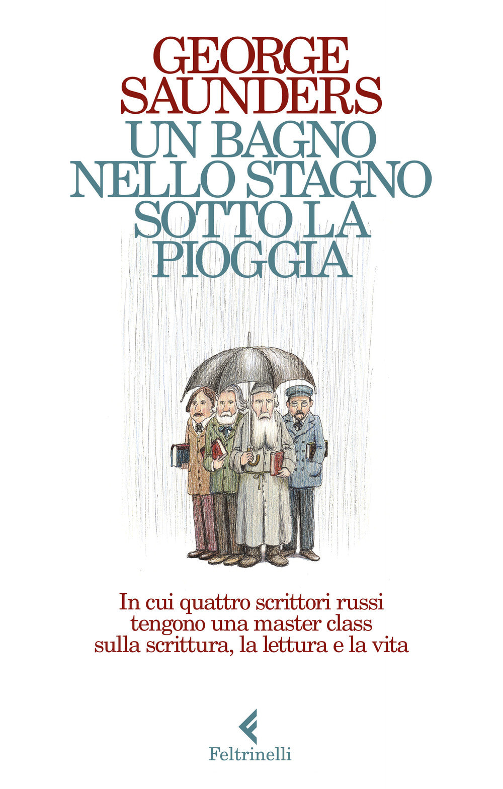 Un bagno nello stagno sotto la pioggia. In cui quattro scrittori russi tengono una master class sulla scrittura, la lettura e la vita.