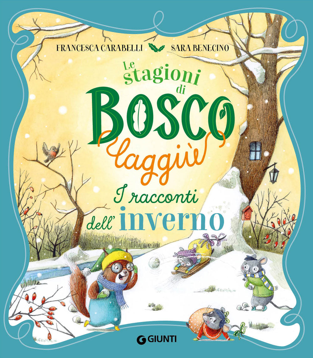 Le stagioni di Bosco Laggiù. I racconti dell'inverno