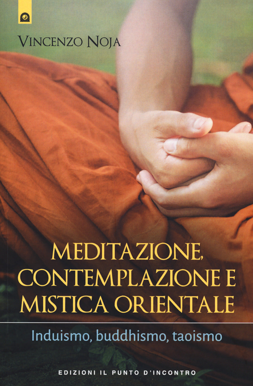 Meditazione, contemplazione e mistica orientale. Induismo, buddhismo, taoismo