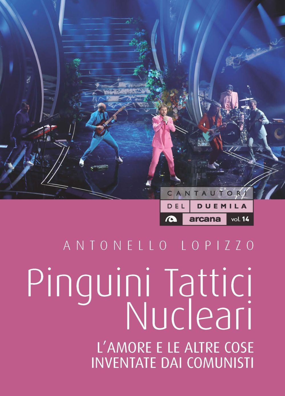 Pinguini tattici nucleari. L'amore e le altre cose inventate dai comunisti.