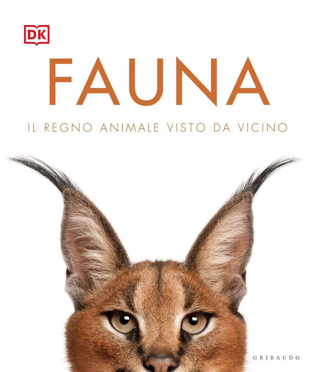 Fauna. Il regno animale visto da vicino. Ediz. illustrata.