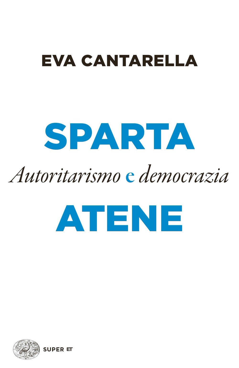 Sparta e Atene. Autoritarismo e democrazia.