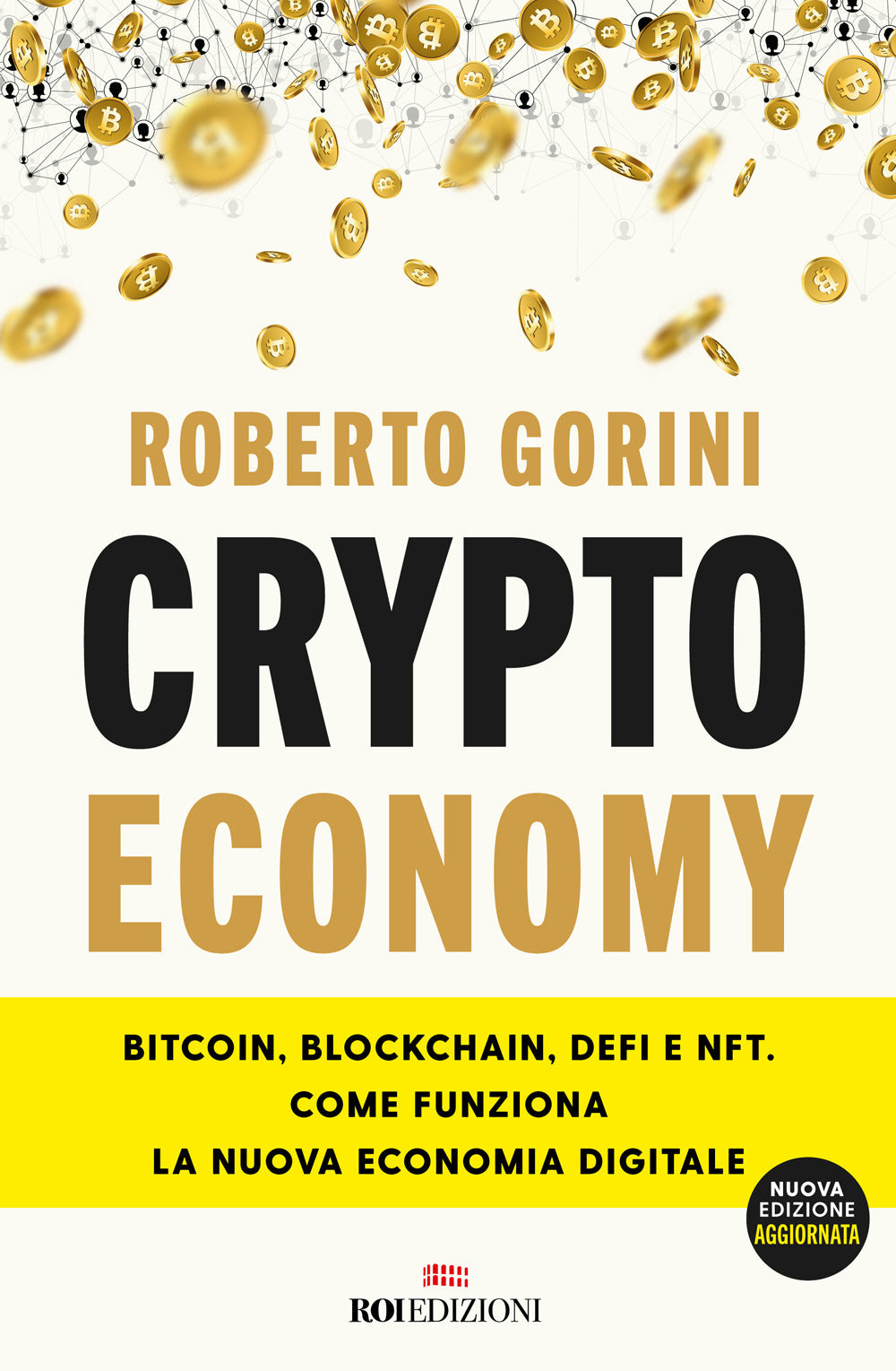 Crypto economy. Bitcoin, blockchain, DeFi e NFT. Come funziona la nuova economia digitale. Ediz. ampliata.