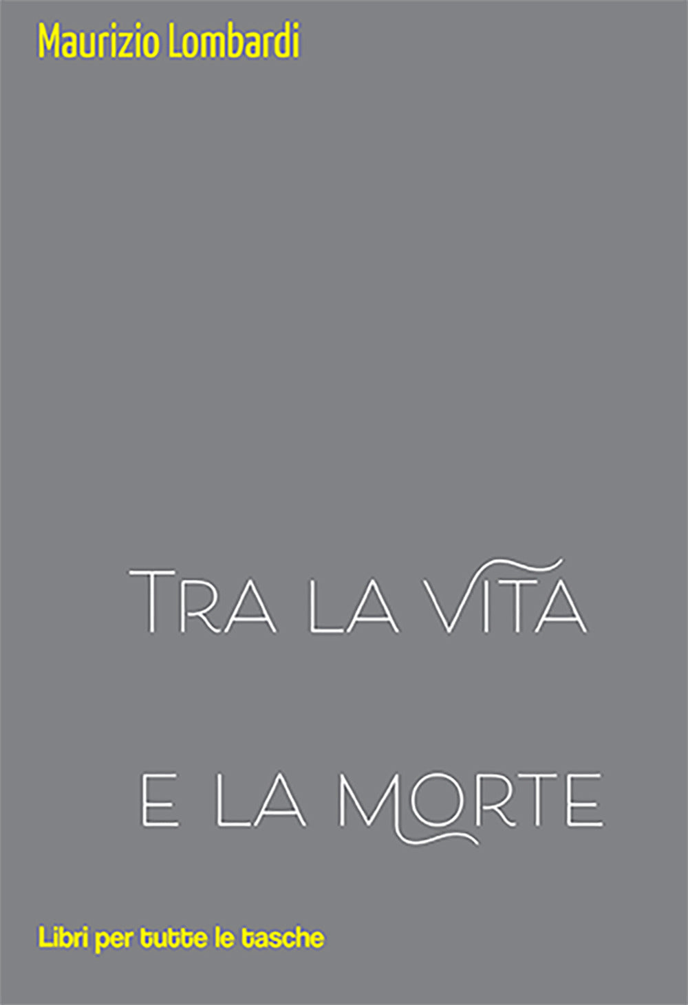 Tra la vita e la morte