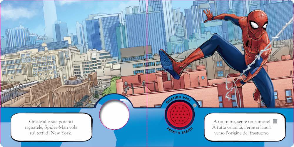 Spiderman Premi e ascolta Una storia da leggere con 4 suoni. Premi il tasto e ascolta! Con 4 suoni diversi