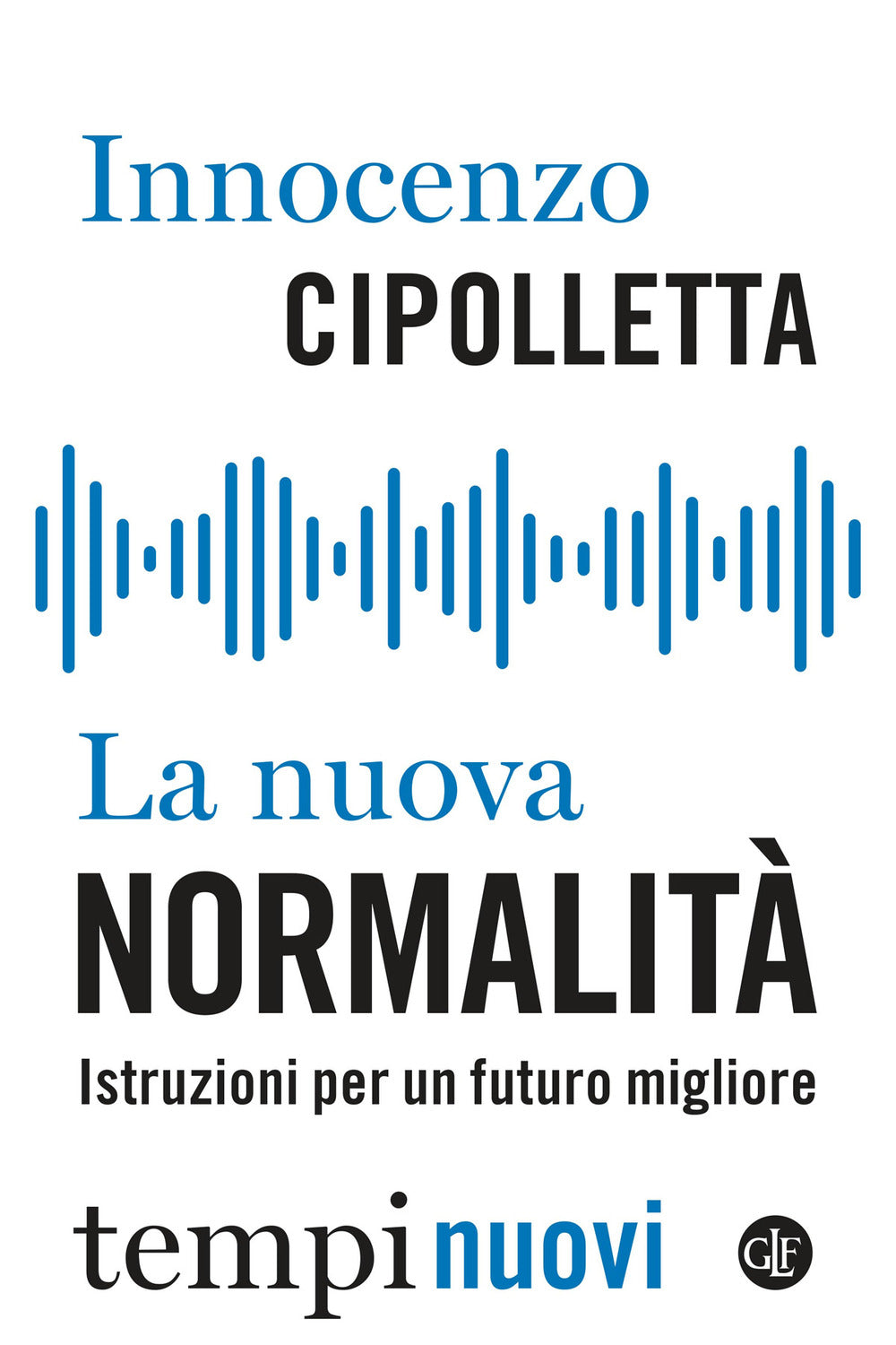 La nuova normalità. Istruzioni per un futuro migliore.