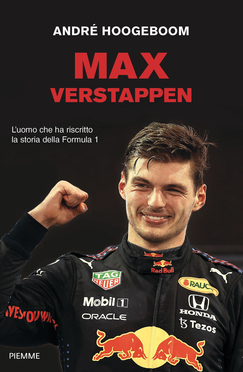 Max Verstappen. L'uomo che ha riscritto la storia della Formula 1.