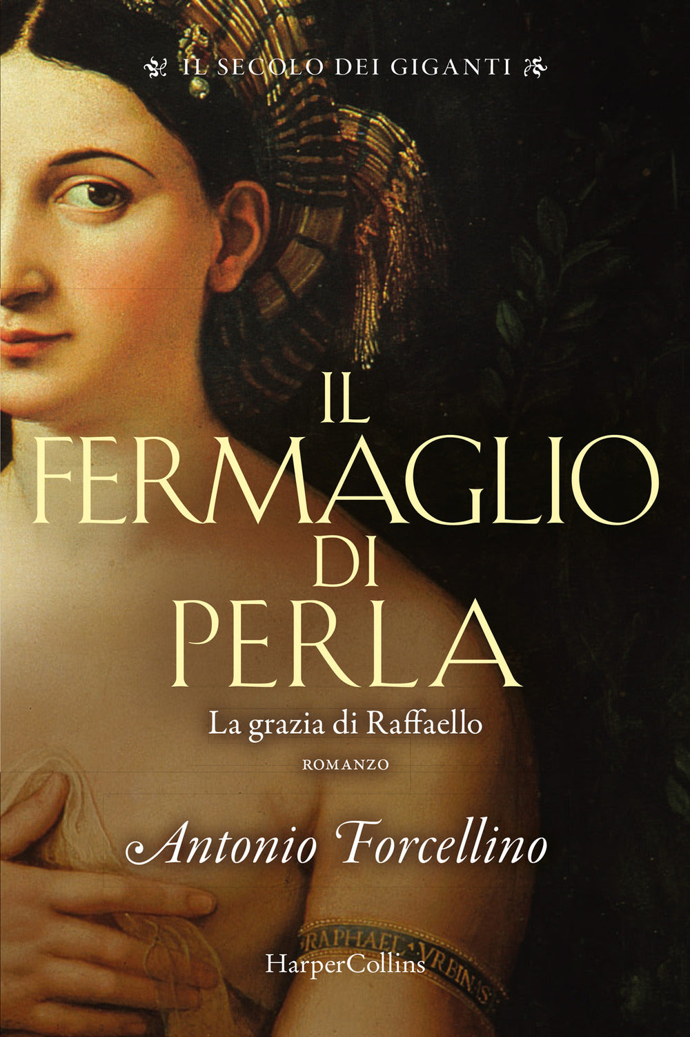 Il fermaglio di perla. La grazia di Rafffaello. Il secolo dei giganti. Vol. 3.