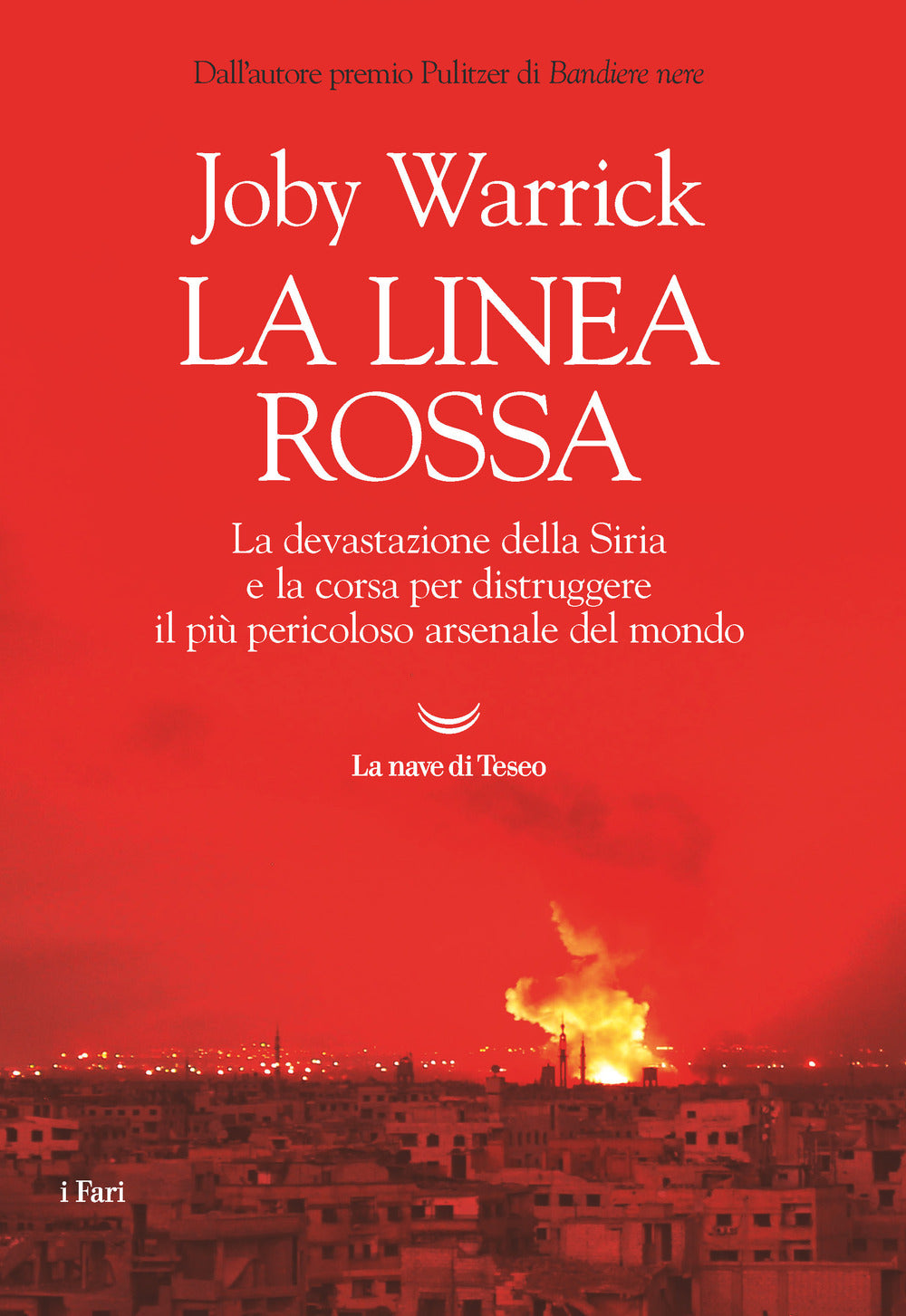 La linea rossa. La devastazione della Siria e la corsa per distruggere il più pericoloso arsenale del mondo.