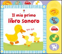 Il mio primo libro sonoro. Ediz. illustrata