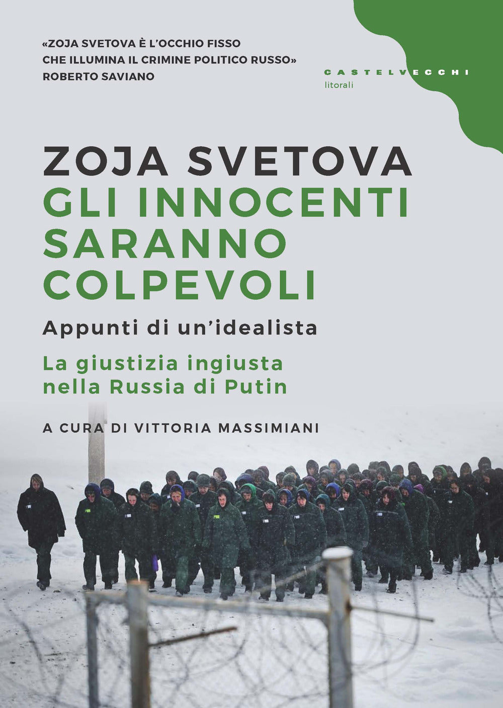 Gli innocenti saranno colpevoli. Appunti di un'idealista. La giustizia ingiusta nella Russia di Putin.