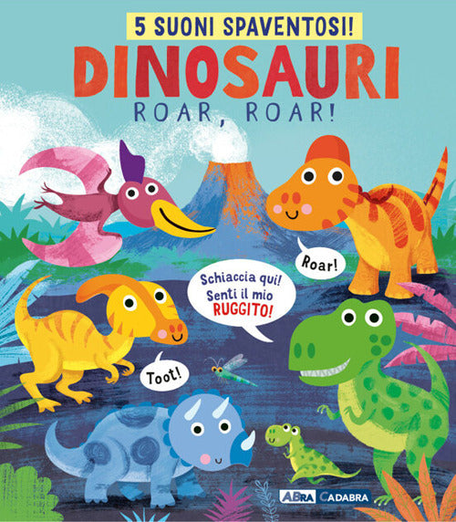 Dinosauri, roar, roar! Ediz. a colori.