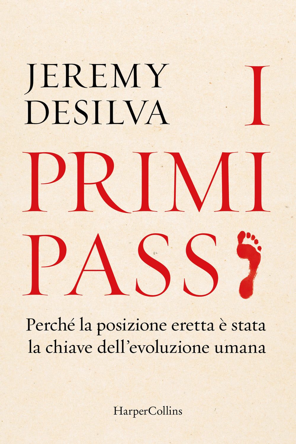 I primi passi. Perché la posizione eretta è stata la chiave dell'evoluzione umana.