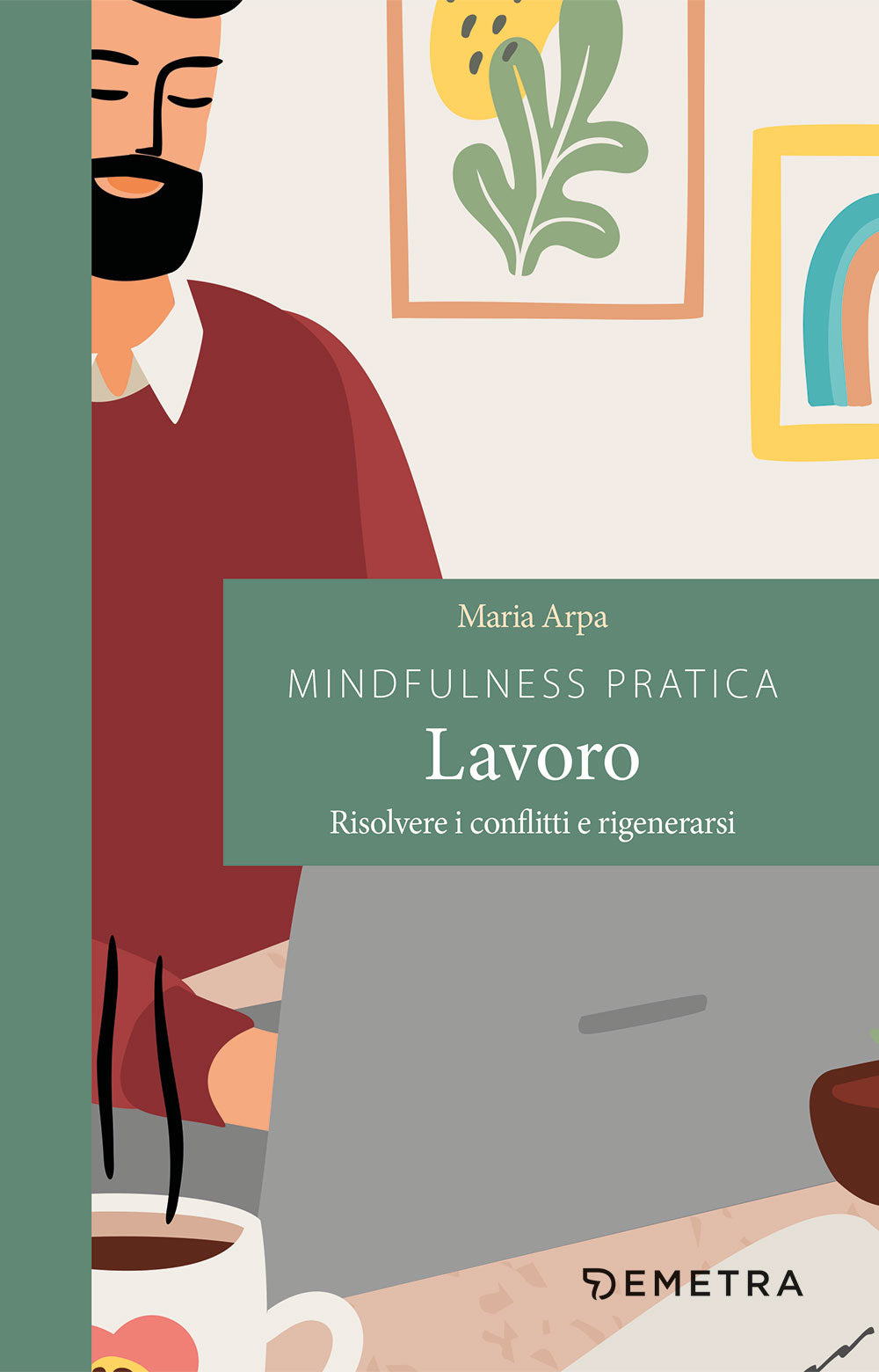 Mindfulness pratica lavoro. Risolvere i conflitti e rigenerarsi