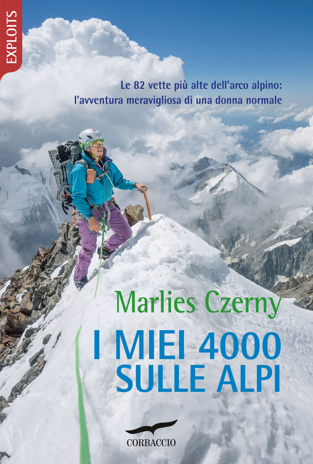 I miei 4000 sulle Alpi. Le 82 vette più alte dell'arco alpino: l'avventura meravigliosa di una donna normale