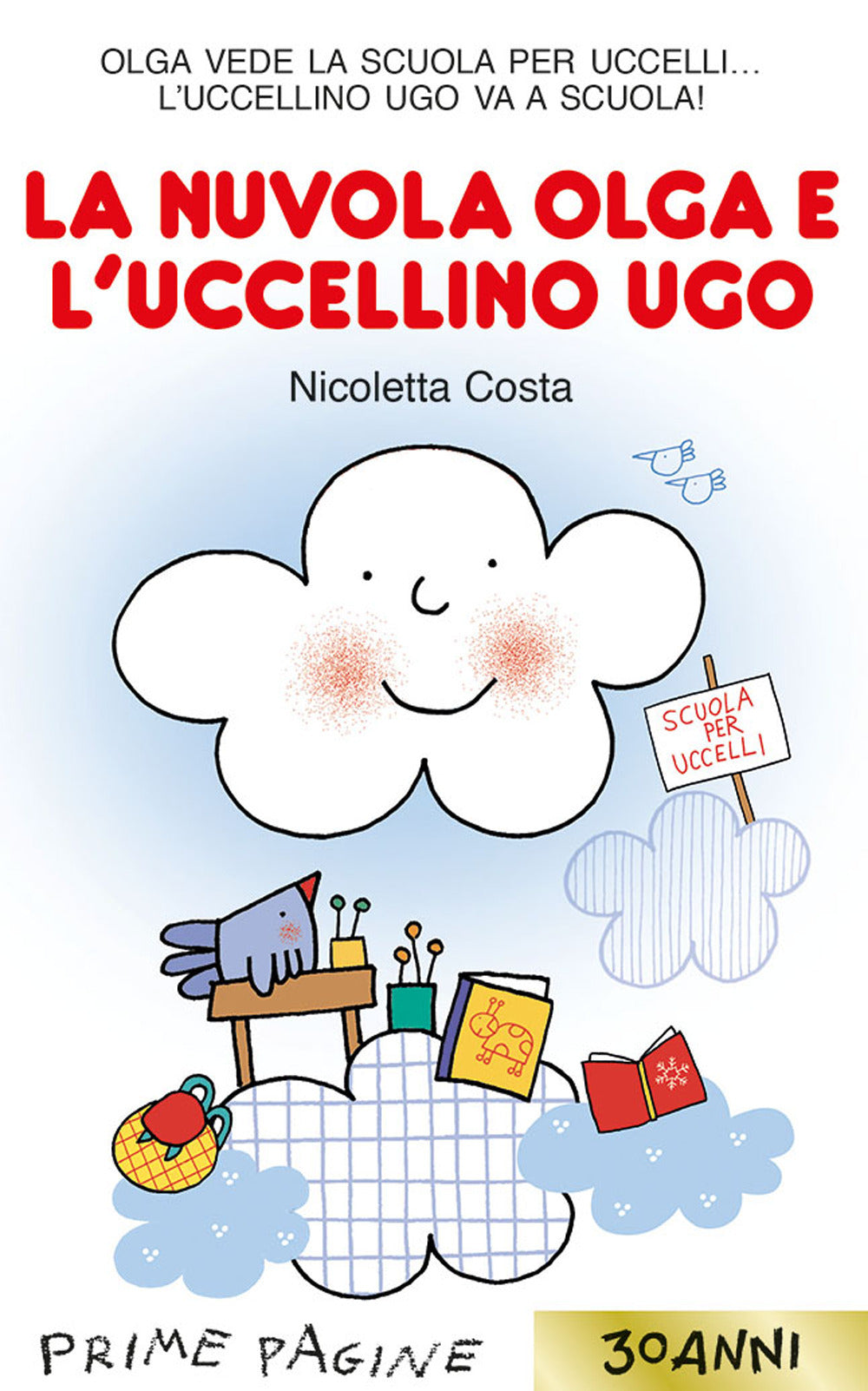 La nuvola Olga e l'uccellino Ugo. Ediz. a colori.