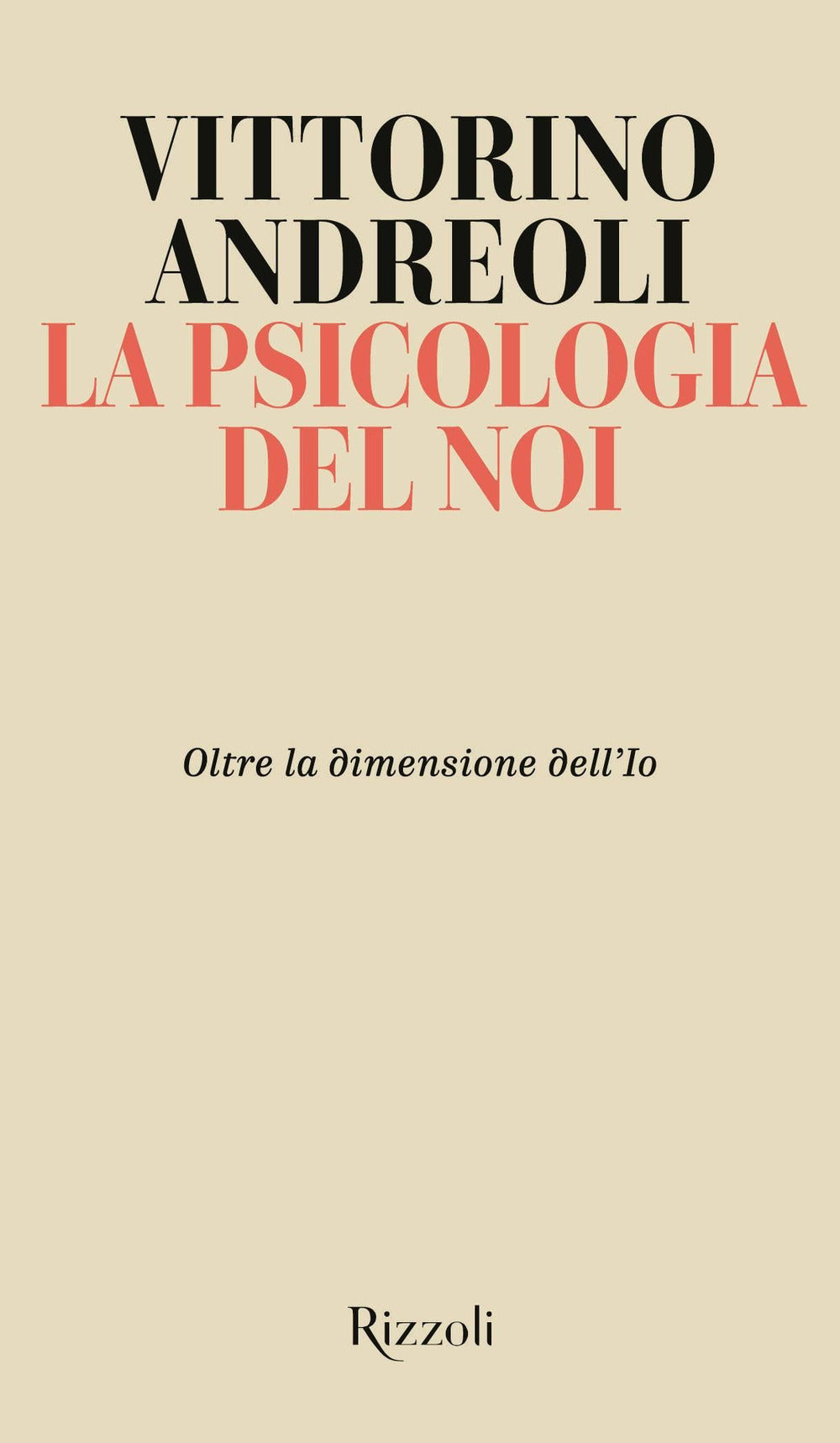 La psicologia del noi. Oltre la dimensione dell'Io.