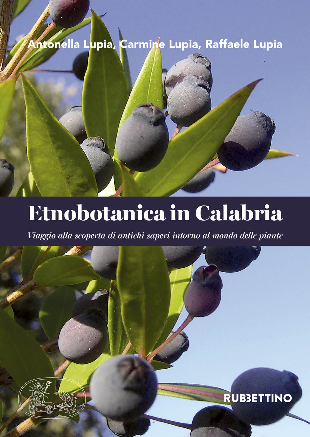 Etnobotanica in Calabria. Viaggio alla scoperta di antichi saperi intorno al mondo delle piante.